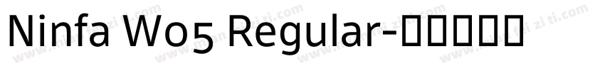 Ninfa W05 Regular字体转换